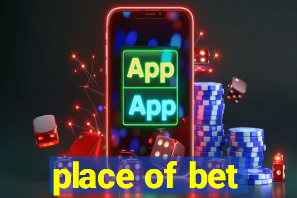 place of bet